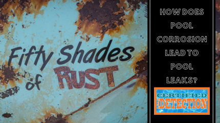 How Does Pool Corrosion Lead to Pool Leaks?