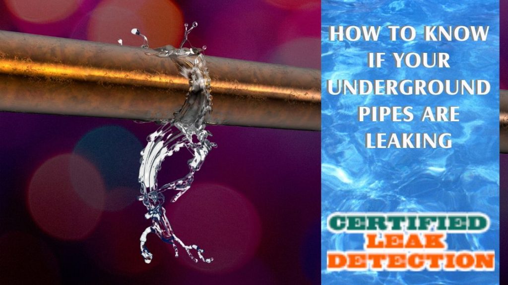 How to Know If Your Underground Pipes Are Leaking Certified Leak