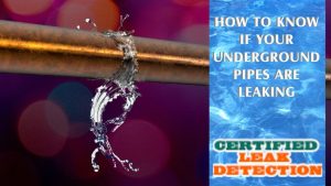 Certified Leak Detection underground pipe