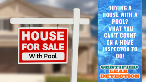 Buying a House With a Pool? What You Can’t Count on a Home Inspector to Do!