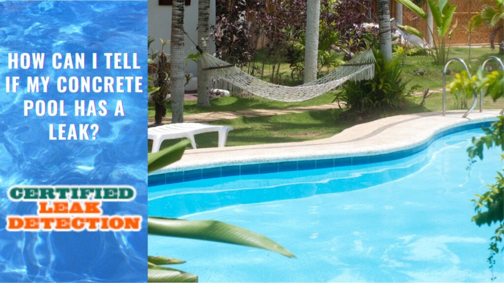 How Can I Tell If My Concrete Pool Has a Leak? Certified Leak Detection of Orlando