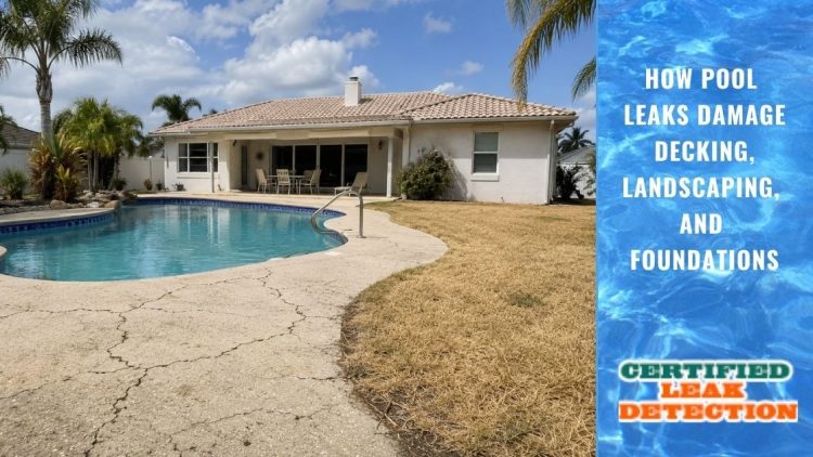 How Pool Leaks Damage Decking, Landscaping, and Foundations